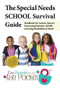 The Special Needs SCHOOL Survival Guide (Handbook for Autism, Sensory Processing Disorder, ADHD, Learning Disabilities & More!) by Cara Koscinski, 9781941765210