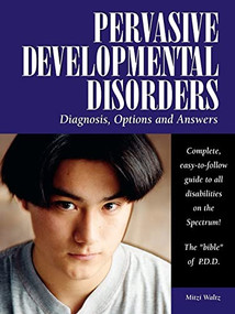 Pervasive Developmental Disorders (Diagnosis, Options, and Answers) by Mitzi Waltz, 9781932565003