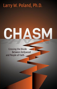 Chasm (Crossing the Divide Between Hollywood and People of Faith) - 9781630470647 by Larry W. Poland, 9781630470647