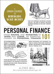 Personal Finance 101 (From Saving and Investing to Taxes and Loans, an Essential Primer on Personal Finance) by Alfred Mill, Michele Cagan, 9781507214350