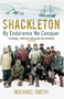 Shackleton (By Endurance We Conquer) by Michael Smith, 9781780747071