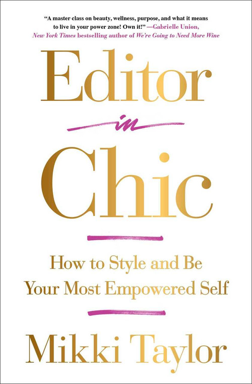 Editor in Chic (How to Style and Be Your Most Empowered Self) - 9781501111525 by Mikki Taylor, 9781501111525