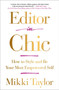 Editor in Chic (How to Style and Be Your Most Empowered Self) - 9781501111525 by Mikki Taylor, 9781501111525