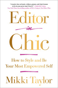Editor in Chic (How to Style and Be Your Most Empowered Self) - 9781501111525 by Mikki Taylor, 9781501111525