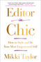 Editor in Chic (How to Style and Be Your Most Empowered Self) - 9781501111525 by Mikki Taylor, 9781501111525