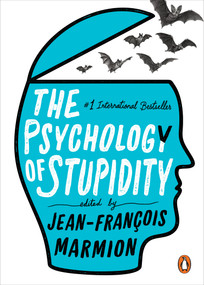 The Psychology of Stupidity by Jean-Francois Marmion, Liesl Schillinger, 9780143134992