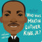 Who Was Martin Luther King, Jr.?: A Who Was? Board Book by Lisbeth Kaiser, Stanley Chow, Who HQ, 9780593222737