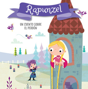 Rapunzel. Un cuento sobre el perdón / Rapunzel. A story about forgiveness (Libros para niños en español) (Spanish Edition) by Helen Anderton, Stuart Lynch, 9781644731734