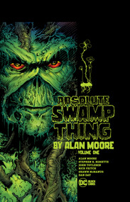 Absolute Swamp Thing by Alan Moore Vol. 1 (New Printing) by Alan Moore, Stephen R. Bissette, 9781779506955