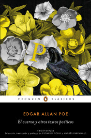 El cuervo y otros textos poéticos (Bilingual Edition) / The Raven and Other Poetic Texts by Edgar Allan Poe, Edgardo Dobry, Andres Ehrenhaus, 9788491054528