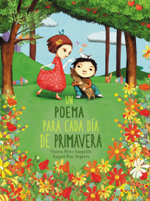 Un poema para cada día de primavera / A Poem for Every Spring Day (Spanish Edition) by Vanesa Pérez-Sauquillo, Raquel Diaz Reguera, 9788448854614