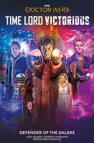 Doctor Who: Time Lord Victorious: Defender of the Daleks (Graphic Novel) by Jody Houser, Roberta Ingranata, 9781787733114