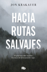 Hacia rutas salvajes / Into the Wild (Spanish Edition) by Jon Krakauer, 9788413141220