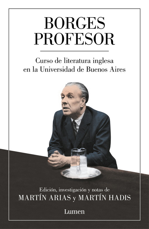 Borges profesor: Curso de literatura inglesa en la Universidad de Buenos Aires / Professor Borges: English Literature Course at the.. (Spanish Edition) by Jorge Luis Borges, 9788426408235