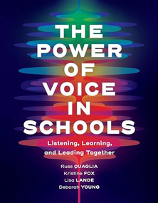 The Power of Voice in Schools (Listening, Learning, and Leading Together) by Russ Quaglia, Kristine Fox, Lisa Lande, Deborah Young, 9781416628996