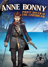 Anne Bonny (Pirate Queen of the Caribbean) by Christina Leaf, Gerardo Sandoval, Tate Yotter, 9781644873007