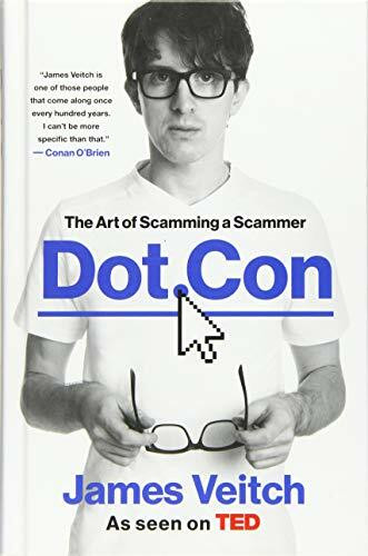 Dot Con (The Art of Scamming a Scammer) by James Veitch, 9780306874598