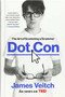Dot Con (The Art of Scamming a Scammer) by James Veitch, 9780306874598