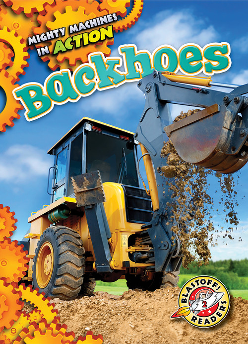 Backhoes - 9781626176003 by Dana Fleming, Chris Bowman, 9781626176003