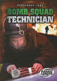 Bomb Squad Technician by Nick Gordon, 9781600147777