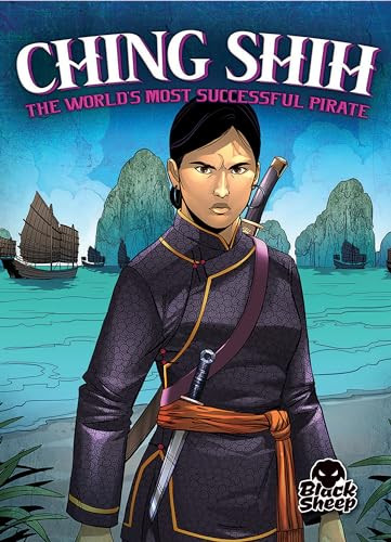 Ching Shih (The World's Most Successful Pirate) by Christina Leaf, Gerardo Sandoval, Tate Yotter, 9781644873021