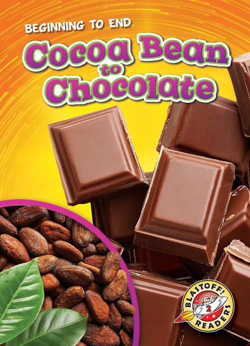 Cocoa Bean to Chocolate by Rachel Grack, 9781644871386