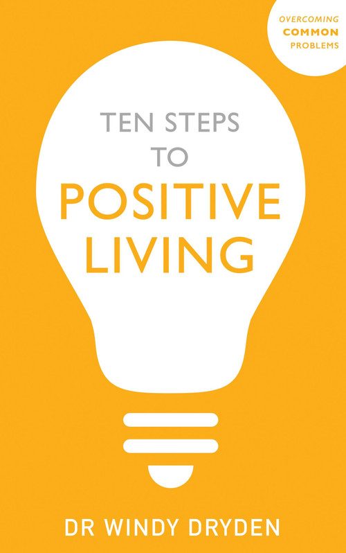 Ten Steps to Positive Living by Windy Dryden, 9781529373455
