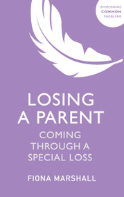 Losing A Parent (Coming Through a Special Loss) by Fiona Marshall, 9781529381061