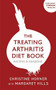 Treating Arthritis Diet Book: Recipes and Reasons (Overcoming Common Problems) by Margaret Hills, 9781529394795