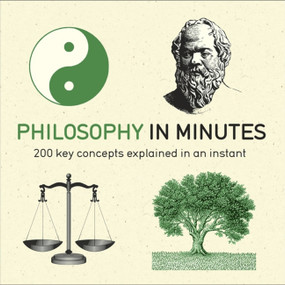 Philosophy in Minutes (200 key concepts explained in an instant) by Marcus Weeks, 9781782066460