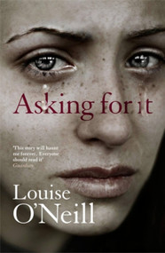 Asking For It by Louise O'Neill, 9781784293208