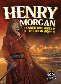 Henry Morgan (Feared Buccaneer of the New World) by Blake Hoena, Gerardo Sandoval, Tate Yotter, 9781644873038
