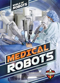Medical Robots - 9781618912923 by Elizabeth Noll, Keith McCarthy, 9781618912923