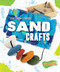Sand Crafts by Rebecca Sabelko, 9781644871904