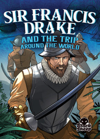 Sir Francis Drake and the Trip Around the World - 9781681038445 by Blake Hoena, Tate Yotter, Gerardo Sandoval, 9781681038445