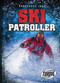 Ski Patroller by Chris Bowman, 9781626171138