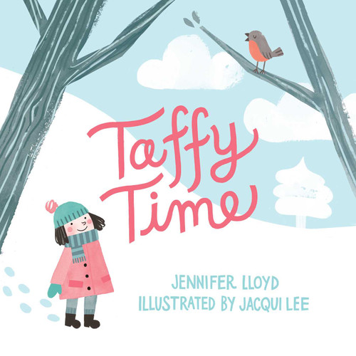 Taffy Time by Jennifer Lloyd, Jacqui  Lee, 9781927018620