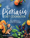 The Psoriasis Diet Cookbook (Easy, Healthy Recipes to Soothe Your Symptoms) by Kellie Blake RDN, LD, IFNCP, 9781646111541