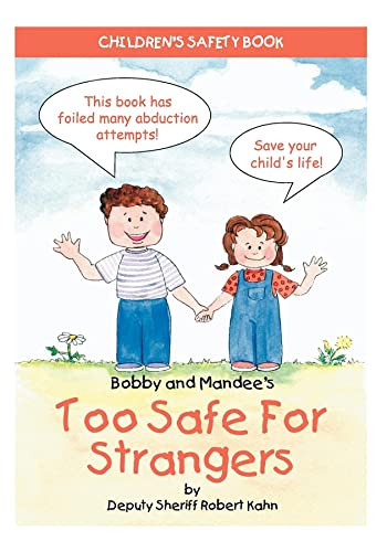 Bobby and Mandee's Too Safe for Strangers (Children's Safety Book) by Robert Kahn, Sue Lynn Cotton, 9781885477750