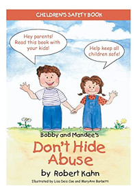 Bobby and Mandee's Don't Hide Abuse (Children's Safety Book) by Robert Kahn, MaryAnn Barbetti, 9781935274537
