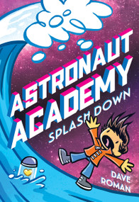 Astronaut Academy: Splashdown - 9781250216861 by Dave Roman, 9781250216861