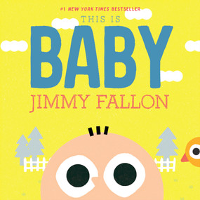 This Is Baby - 9781250767653 by Jimmy Fallon, Miguel Ordóñez, 9781250767653