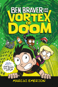 Ben Braver and the Vortex of Doom - 9781250763235 by Marcus Emerson, Marcus Emerson, 9781250763235