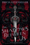 The Shadows Between Us - 9781250763662 by Tricia Levenseller, 9781250763662