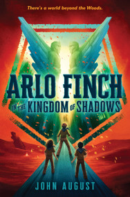 Arlo Finch in the Kingdom of Shadows - 9781250763228 by John August, 9781250763228