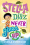 Stella Díaz Never Gives Up - 9781250762719 by Angela Dominguez, Angela Dominguez, 9781250762719