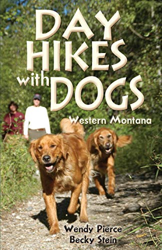 Day Hikes with Dogs (Western Montana) by Wendy Pierce, Becky Stein, 9780871089618