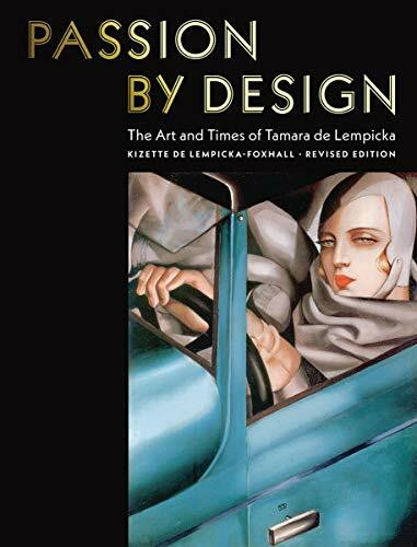Passion by Design (The Art and Times of Tamara de Lempicka) - 9780789213754 by Kizette de Lempicka-Foxhall, Marisa de Lempicka, 9780789213754