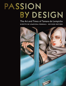 Passion by Design (The Art and Times of Tamara de Lempicka) - 9780789213754 by Kizette de Lempicka-Foxhall, Marisa de Lempicka, 9780789213754