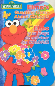 Elmo's Guessing Game About Colors / Elmo y su juego de adivinar los colores by Sesame Workshop, 9780873589055